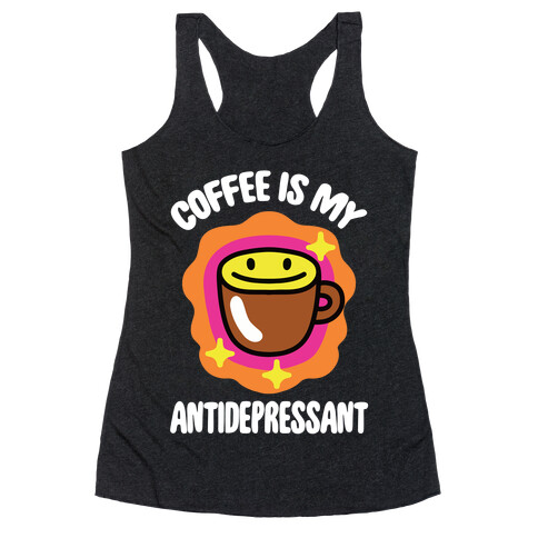 Coffee Is My Antidepressant Racerback Tank Top