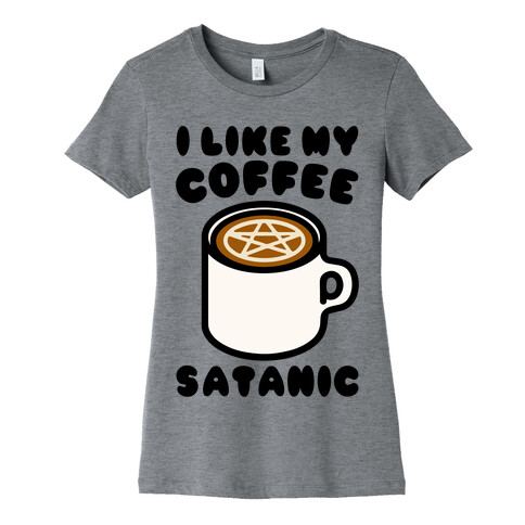 I Like My Coffee Satanic Womens T-Shirt