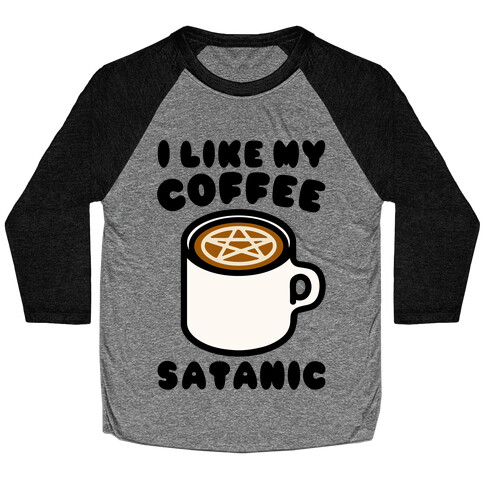 I Like My Coffee Satanic Baseball Tee