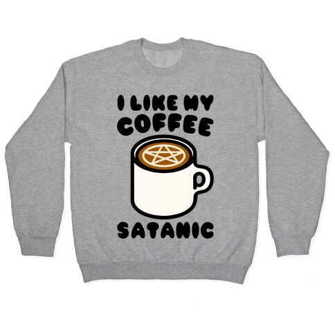 I Like My Coffee Satanic Pullover