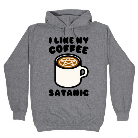 I Like My Coffee Satanic Hooded Sweatshirt