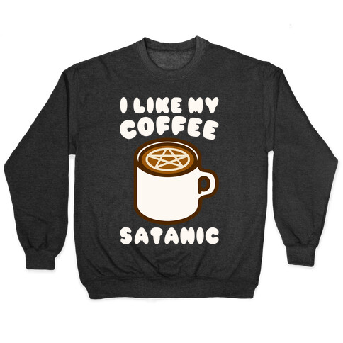 I Like My Coffee Satanic White Print Pullover