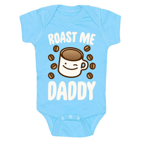 Roast Me Daddy White Print Baby One-Piece