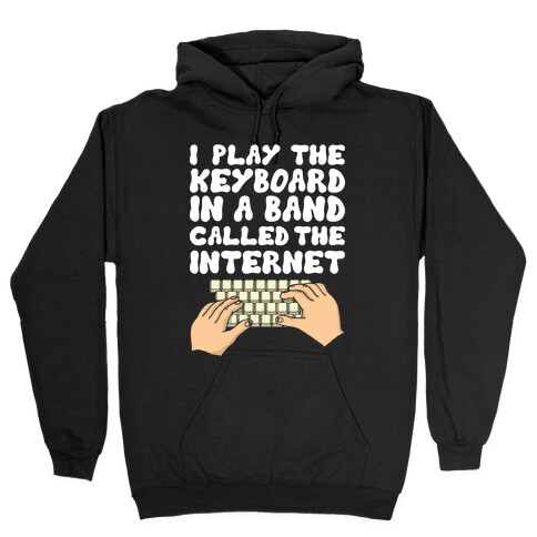 I Play The Keyboard Hooded Sweatshirt