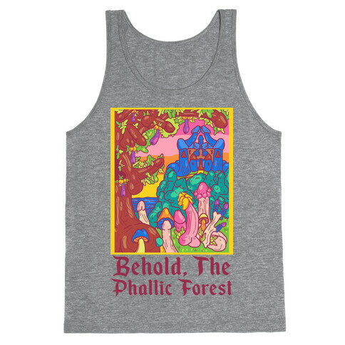 Behold, The Phallic Forest Tank Top