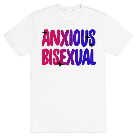 Anxious Bisexual T-Shirt