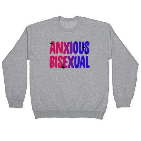 Anxious Bisexual Pullover