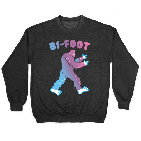 Bi-Foot Bisexual Bigfoot Pullover