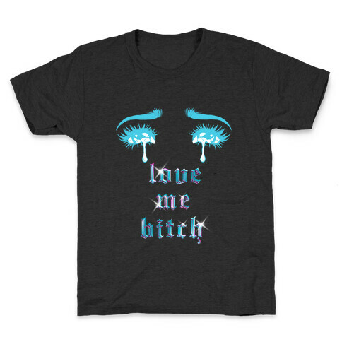 Love Me Bitch  Kids T-Shirt