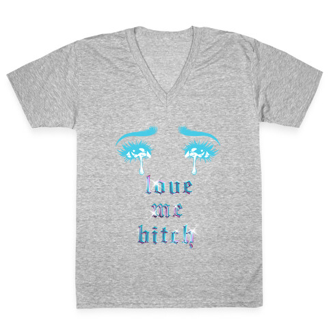 Love Me Bitch  V-Neck Tee Shirt