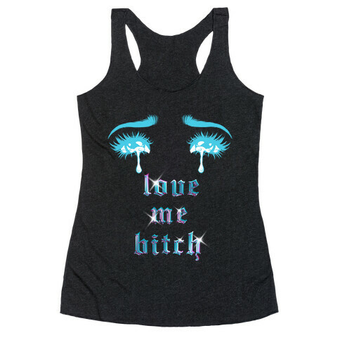 Love Me Bitch  Racerback Tank Top