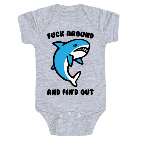F*** Around And Fin'd Out Shark Parody Baby One-Piece