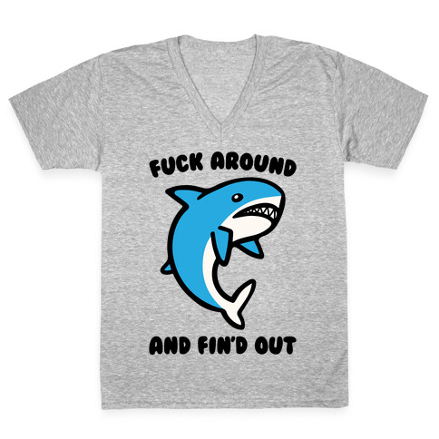 F*** Around And Fin'd Out Shark Parody V-Neck Tee Shirt