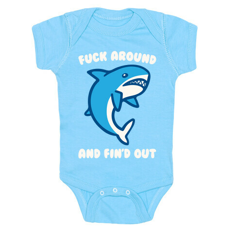 F*** Around And Fin'd Out Shark Parody White Print Baby One-Piece