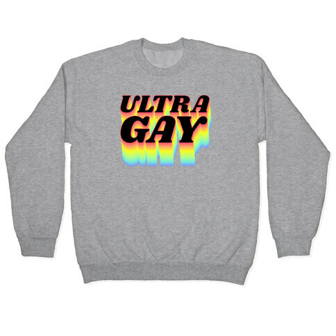 Ultra Gay Pullover