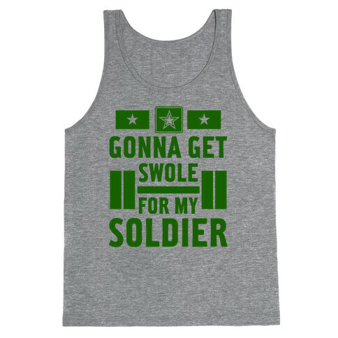 Getting Swole For My Soldier Tank Top