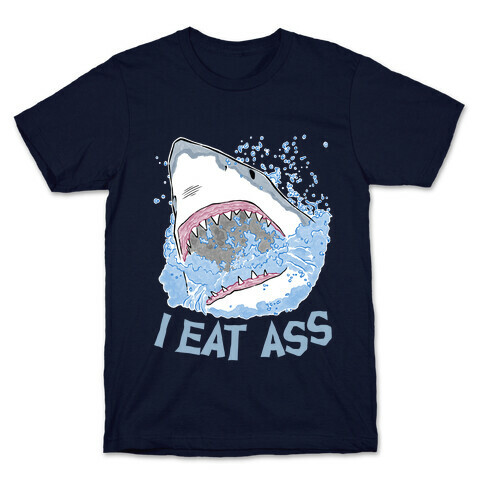 I Eat Ass Shark T-Shirt