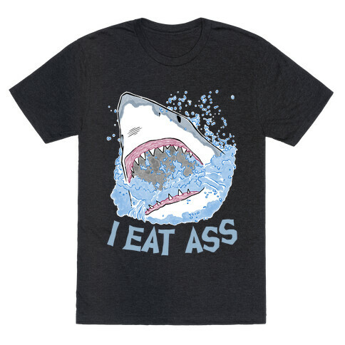 I Eat Ass Shark T-Shirt