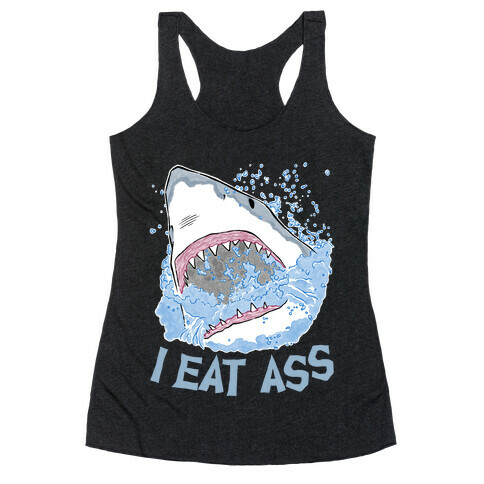 I Eat Ass Shark Racerback Tank Top