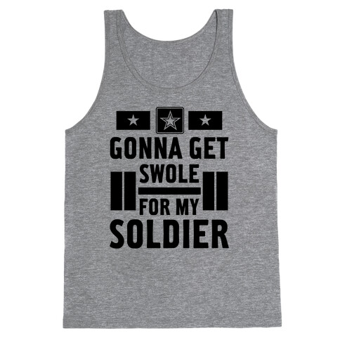 Getting Swole For My Soldier Tank Top