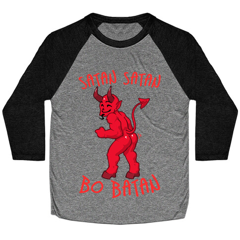 Satan Satan Bo Batan Baseball Tee