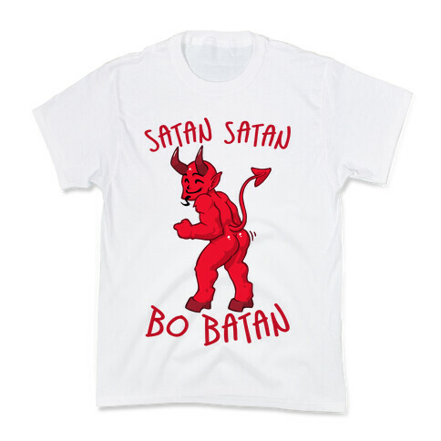 Satan Satan Bo Batan Kids T-Shirt