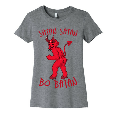 Satan Satan Bo Batan Womens T-Shirt