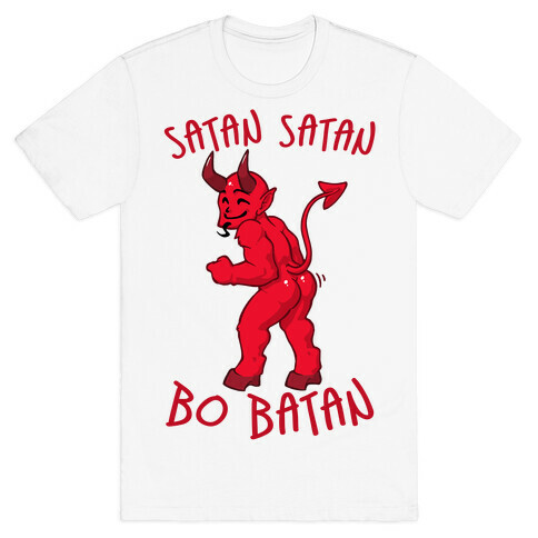 Satan Satan Bo Batan T-Shirt
