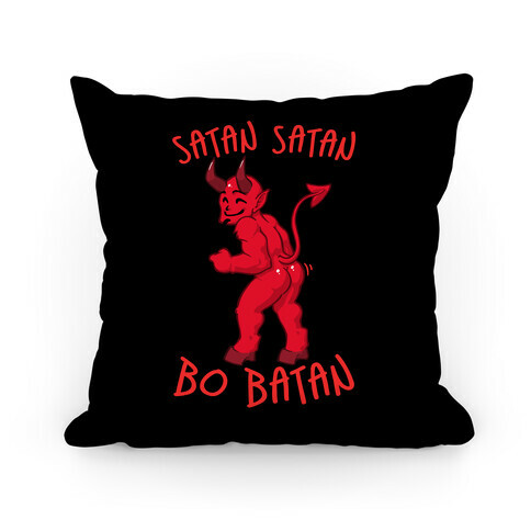 Satan Satan Bo Batan Pillow