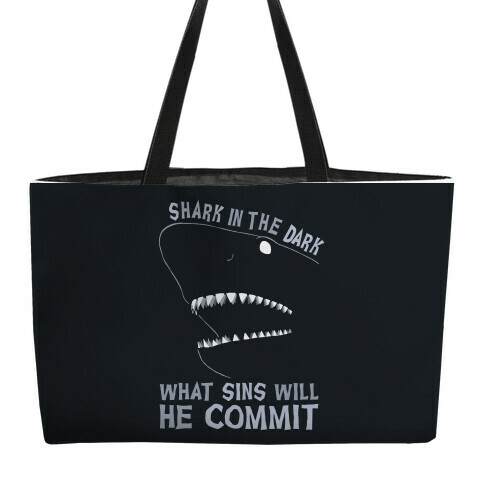 Shark In The Dark What Sins Will He Commit Weekender Tote