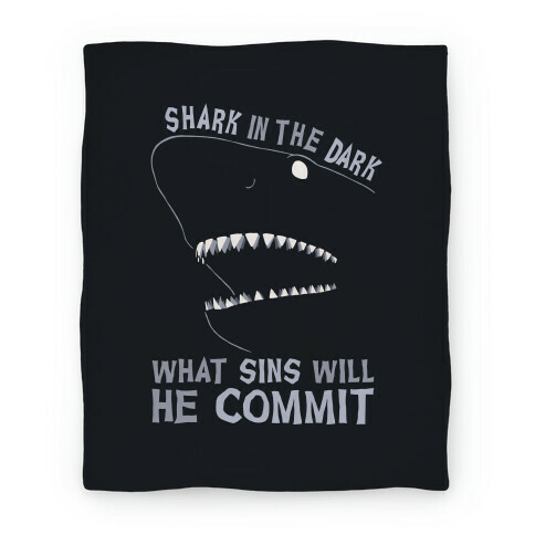 Shark In The Dark What Sins Will He Commit Blanket