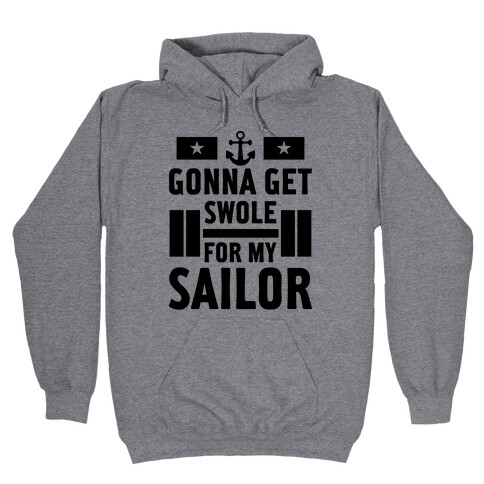 Getting Swole For My Sailor Hooded Sweatshirt