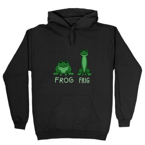 Frog, Frig Hooded Sweatshirt