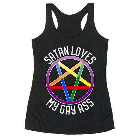 Satan Loves My Gay Ass Racerback Tank Top