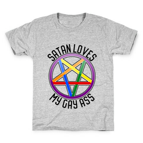 Satan Loves My Gay Ass Kids T-Shirt