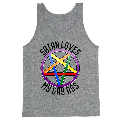 Satan Loves My Gay Ass Tank Top