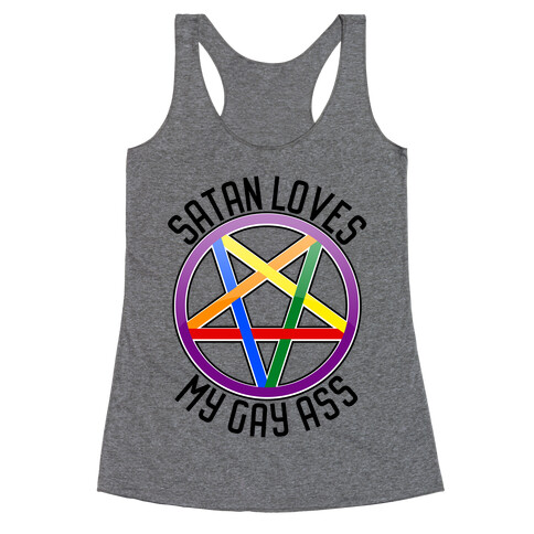 Satan Loves My Gay Ass Racerback Tank Top