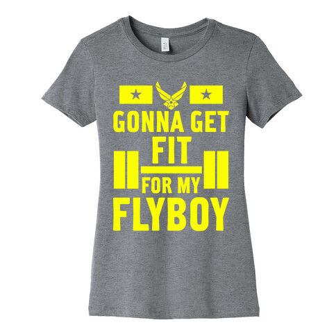 Getting Fit For My Flyboy Womens T-Shirt