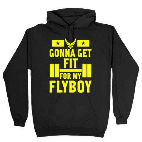 Getting Fit For My Flyboy Hooded Sweatshirt