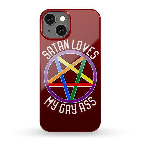 Satan Loves My Gay Ass Phone Case
