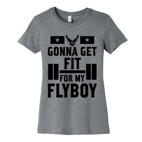 Getting Fit For My Flyboy Womens T-Shirt