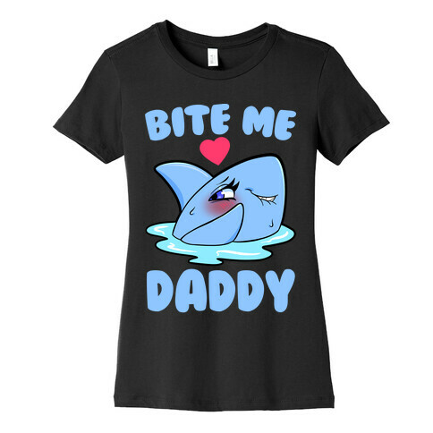 Bite Me Daddy Womens T-Shirt