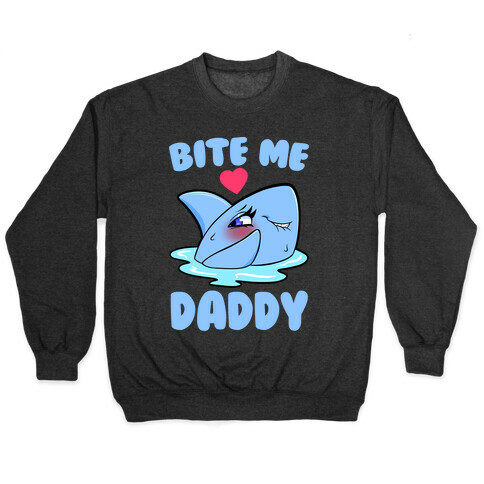 Bite Me Daddy Pullover