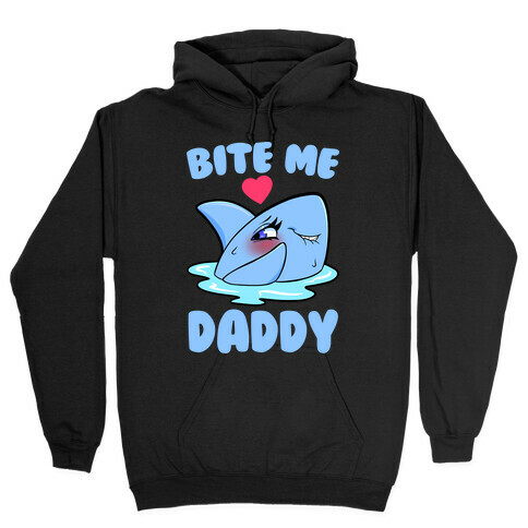 Bite Me Daddy Hooded Sweatshirt