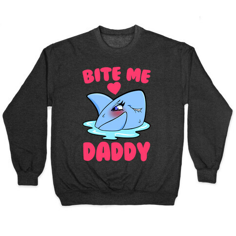 Bite Me Daddy Pullover