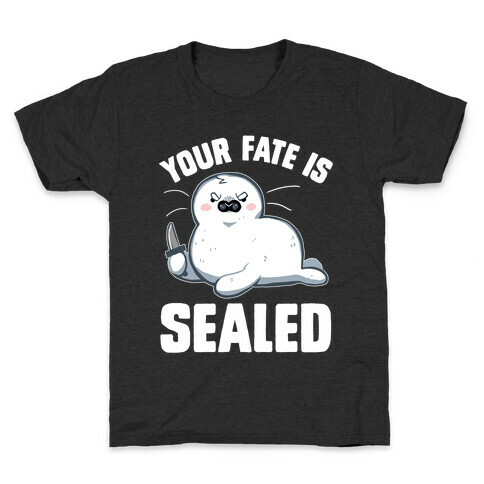 Your Fate Is Sealed Kids T-Shirt