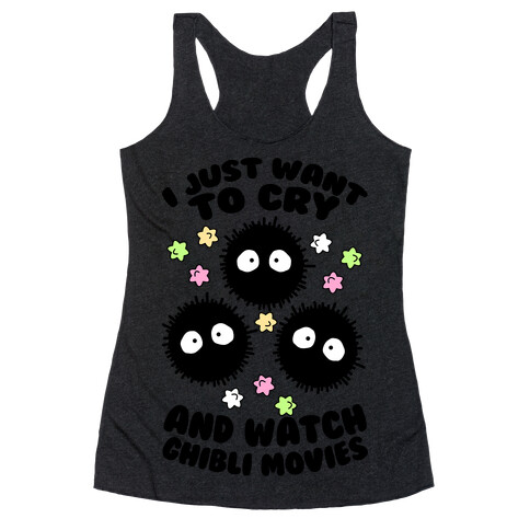 I Just Want To Cry And Watch Ghibli Movies Racerback Tank Top