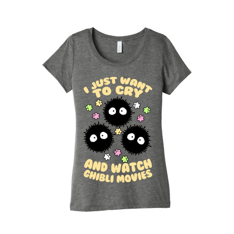 I Just Want To Cry And Watch Ghibli Movies Womens T-Shirt