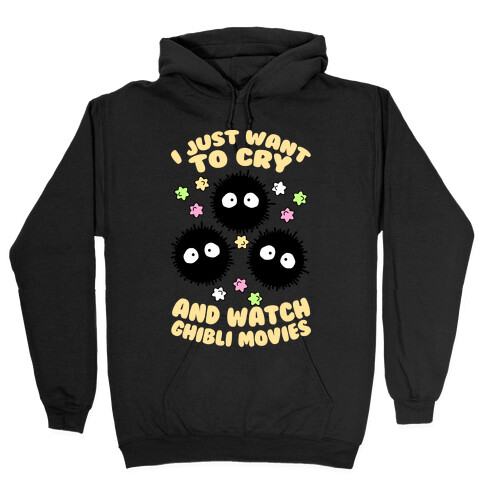 I Just Want To Cry And Watch Ghibli Movies Hooded Sweatshirt