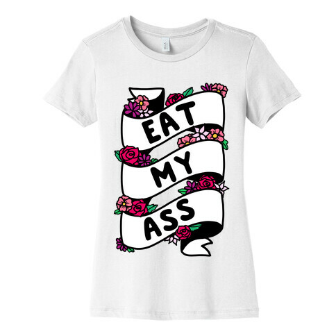 Eat My Ass Ribbon Womens T-Shirt